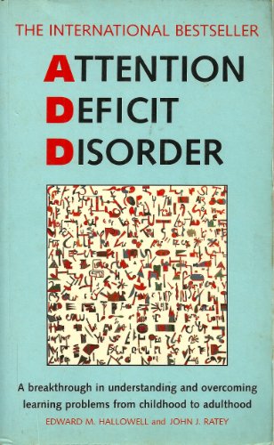 Stock image for Attention Deficit Disorder: Recognising and Coping with Attention Deficit Disorder from Childhood Through Adulthood for sale by Goldstone Books