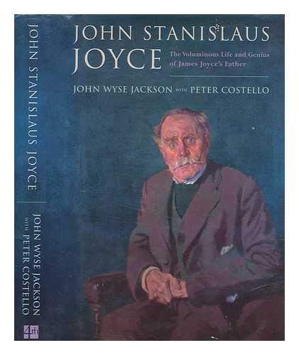 Beispielbild fr John Stanislaus Joyce: The Voluminous Life and Genius of James Joyce  s Father zum Verkauf von AwesomeBooks