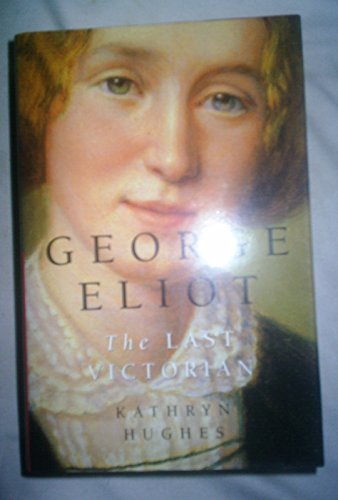 Imagen de archivo de George Eliot: The Last Victorian a la venta por AwesomeBooks