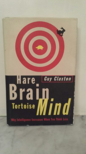 Beispielbild fr Hare Brain, Tortoise Mind: Why Intelligence Increases When You Think Less zum Verkauf von WorldofBooks