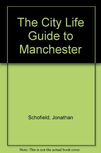 Stock image for The City Life Guide to Manchester [Paperback] Schofield, Jonathan for sale by Re-Read Ltd