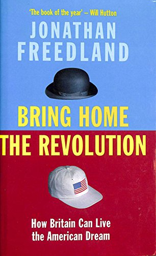 Stock image for Bring Home the Revolution : How Britain Can Live the American Dream for sale by Better World Books