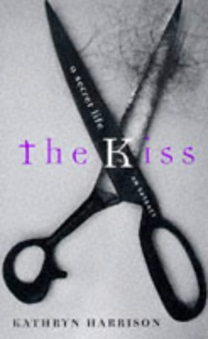 THE KISS: A SECRET LIFE (9781857026115) by Kathryn Harrison