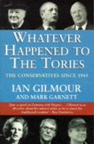 Stock image for Whatever Happened to the Tories : The Conservatives since 1945 for sale by Better World Books Ltd