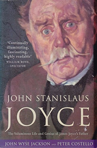 Beispielbild fr John Stanislaus Joyce: The Voluminous Life and Genius of James Joyce?s Father zum Verkauf von Reuseabook