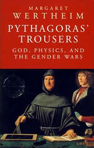 Beispielbild fr Pythagoras' Trousers : God, Physics and the Gender Wars zum Verkauf von Better World Books Ltd