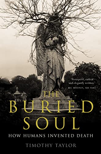 9781857026993: The Buried Soul: How Humans Invented Death