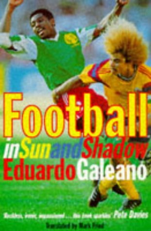 Beispielbild fr Football in Sun and Shadow: An Emotional History of World Cup Football zum Verkauf von AwesomeBooks