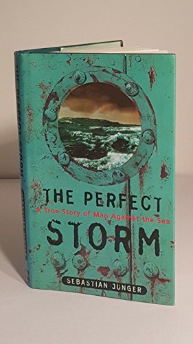 Imagen de archivo de The Perfect Storm: A True Story of Man Against the Sea a la venta por WorldofBooks