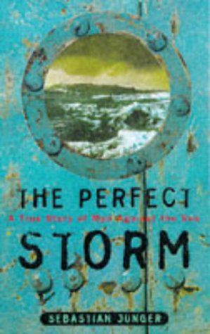 9781857027204: The Perfect Storm: A True Story of Man Against the Sea