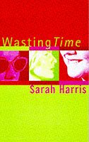 Wasting Time (9781857027860) by Sarah Harris