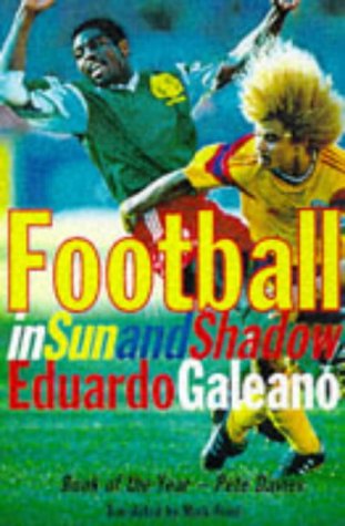 Beispielbild fr Football in Sun and Shadow: An Emotional History of World Cup Football zum Verkauf von WorldofBooks