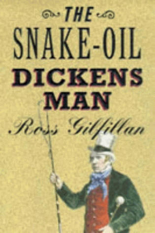 Beispielbild fr The Snake-Oil Dickens Man zum Verkauf von AwesomeBooks