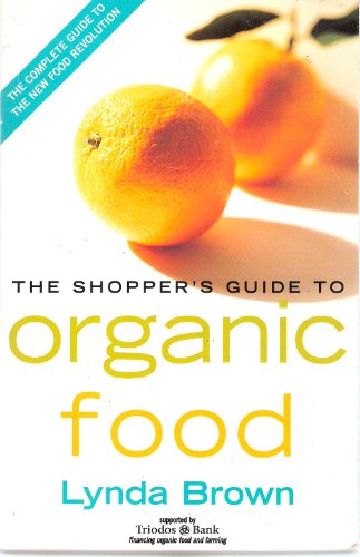 Imagen de archivo de The Shoppers Guide to Organic Food a la venta por Reuseabook