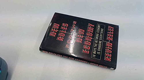 Beispielbild fr New Rules For The New Economy - 10 Ways The Network Economy Is Changing Everything zum Verkauf von Books From California