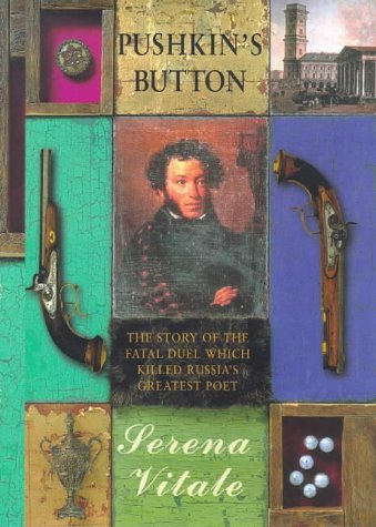 Stock image for Pushkin's Button : The Story of the Fatal Duel Which Killed Russia's Greatest Poet for sale by Hammonds Antiques & Books