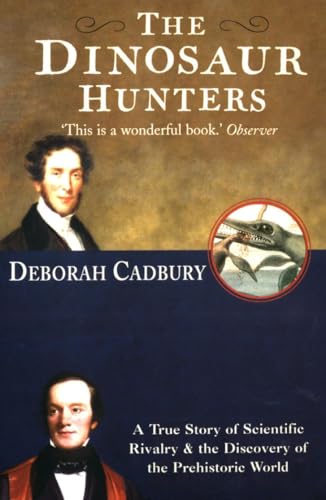 9781857029635: THE DINOSAUR HUNTERS: A True Story of Scientific Rivalry and the Discovery of the Prehistoric World