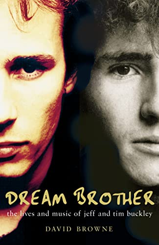 Beispielbild fr Dream Brother: The Lives and Music of Jeff and Tim Buckley zum Verkauf von AwesomeBooks