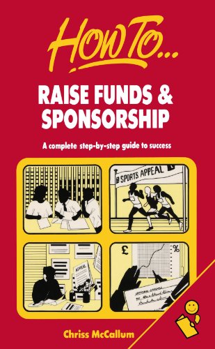 Stock image for Raise Funds and Sponsorship: A complete step-by-step guide to success for sale by Brit Books