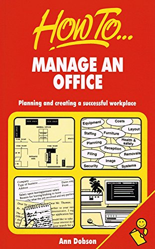 Beispielbild fr How to Manage an Office: Planning and Creating a Successful Workplace zum Verkauf von WorldofBooks