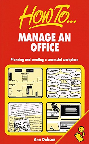 Stock image for How to Manage an Office: Planning and Creating a Successful Workplace for sale by WorldofBooks