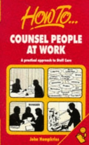 Stock image for How to Counsel People at Work: A Practical Approach to Staff Care for sale by WorldofBooks