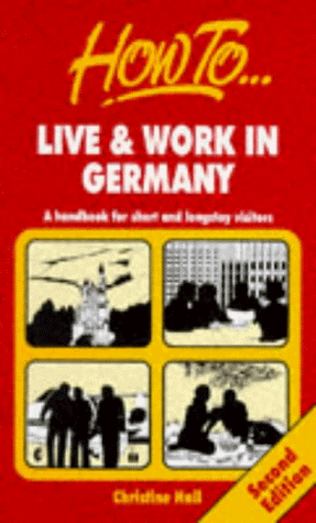 9781857031256: How to Live and Work in Germany: A Handbook for Short and Long Stay Visitors
