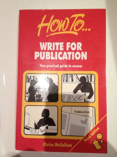 Stock image for How to Write for Publication: Your Practical Guide to Success for sale by MusicMagpie