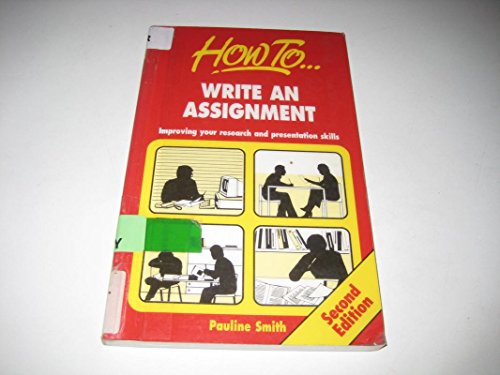 How to Write an Assignment: Improving Your Research and Presentation Skills (9781857032109) by Smith, Pauline