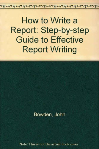 9781857032116: How to Write a Report: Step-by-step Guide to Effective Report Writing