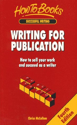 Stock image for Writing for Publication: What to Write;How to Write it;Where and How to Sell it (How to Books (Midpoint)) for sale by AwesomeBooks