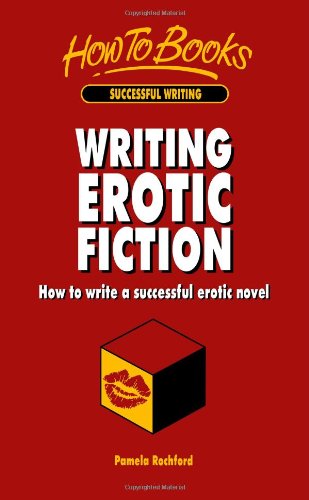 Stock image for Writing Erotic Fiction: How to write a successful erotic novel for sale by WorldofBooks