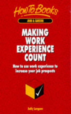9781857032475: Making Work Experience Count: How to Use Work Experience to Increase Your Job Prospects