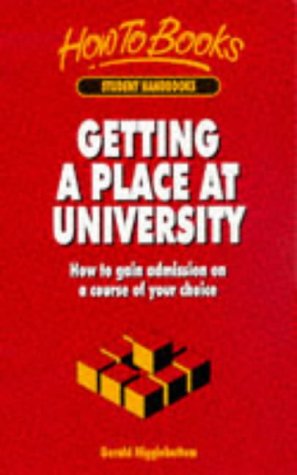 Beispielbild fr Getting a Place at University: How to Gain Admission on a Course of Your Choice (How to books) zum Verkauf von AwesomeBooks