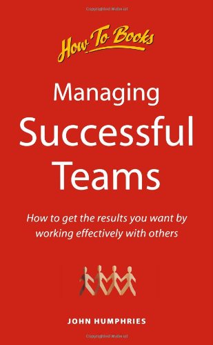 Beispielbild fr Managing Successful Teams: How to Achieve Your Objectives by Working Effectively With Others zum Verkauf von Anybook.com