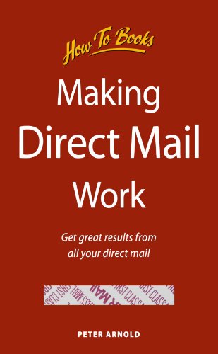 Making Direct Mail Work: Get great results from all your direct mail (9781857032970) by Arnold, Peter