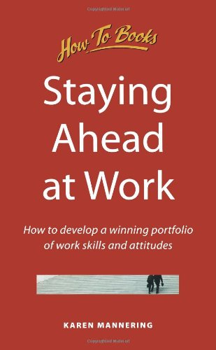 Beispielbild fr Staying Ahead at Work: How to develop a winning portfolio of work skills and attitudes (How to Books : Jobs & Careers) zum Verkauf von WorldofBooks