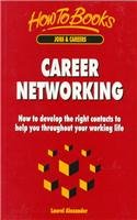 Imagen de archivo de Career Networking : How to Develop the Right Contacts to Help You Throughout Your Working Life a la venta por Better World Books Ltd