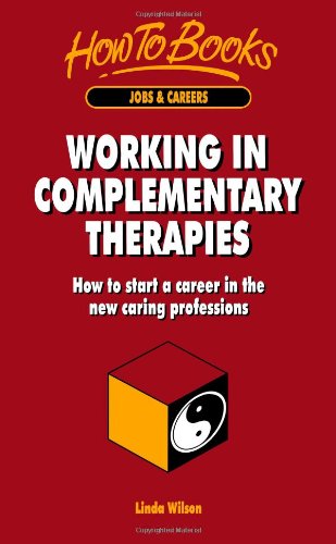 Beispielbild fr Working in Complementary Therapies: How to start a career in the new caring professions zum Verkauf von WorldofBooks