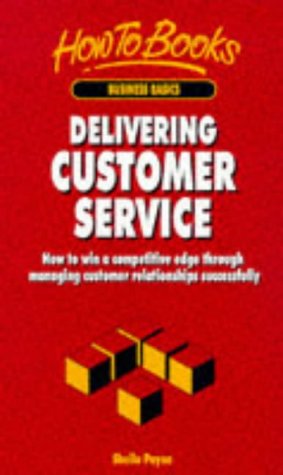 9781857033540: Delivering Customer Service: A Practical Guide to Managing Successful Customer Relationships (Business Basics)