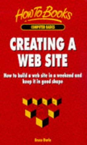 9781857033564: Creating a Web Site: How to Build a Web Site in a Weekend and Keep it in Good Shape