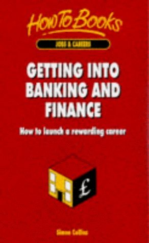 Beispielbild fr Getting into Banking and Finance: How to Launch a Rewarding Career (How to books) zum Verkauf von AwesomeBooks