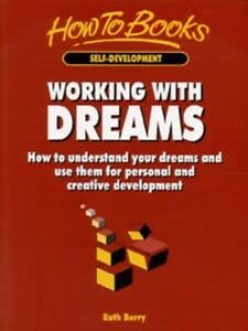 Stock image for Working with Dreams: How to Understand Your Dreams and Use Them for Personal and Creative Development for sale by WorldofBooks