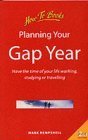 Beispielbild fr Planning Your Gap Year: How to Have the Time of Your Life Working, Studying or Travelling (How To Books - Student Handbooks) zum Verkauf von Reuseabook