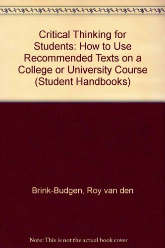 Stock image for Critical Thinking for Students: How to Use Recommended Texts on a College or University Course (Student Handbooks) for sale by AwesomeBooks