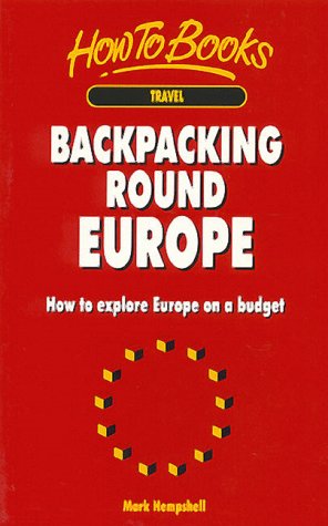 Beispielbild fr Backpacking Round Europe: How to Explore Europe on a Budget (Travel) zum Verkauf von Reuseabook