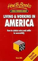 Beispielbild fr Living and Working in America: How to Obtain Entry and Settle in Successfully zum Verkauf von WorldofBooks