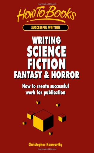 Beispielbild fr Writing Science Fiction Fantasy & Horror: How to create successful work for publication (Successful Writing) zum Verkauf von WorldofBooks