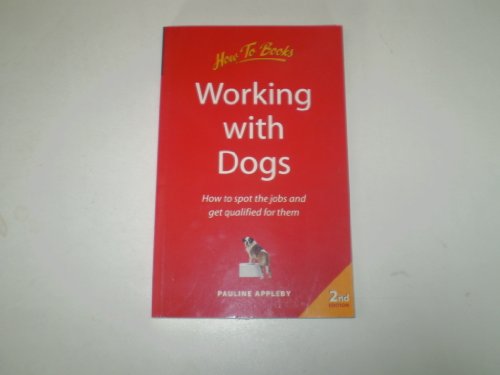 Beispielbild fr Working with Dogs: 2nd edition: How to Spot the Jobs and Get Qualified for Them zum Verkauf von Reuseabook