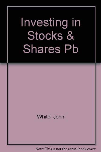 9781857034721: Investing in Stocks and Shares: A Step-by-step Guide to Increasing Your Wealth as a Personal Investor